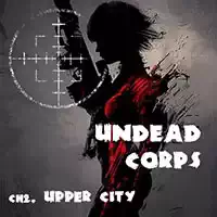 undead_corps_-_ch2_upper_city Games